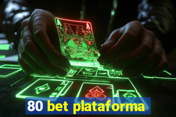 80 bet plataforma